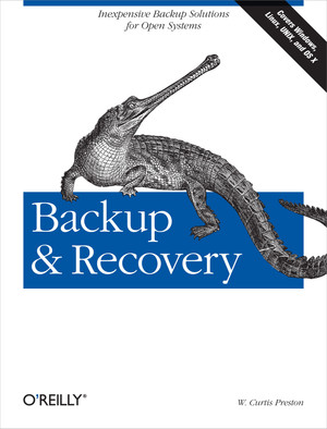 Backup & Recovery — W. Curtis Preston, O'Reilly